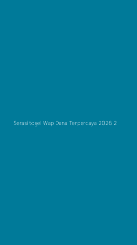 Tampilan Antarmuka Aplikasi Serasitogel Wap Dana Terpercaya 2026 - 2