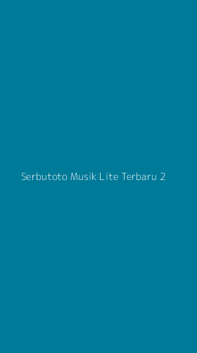 Tampilan Antarmuka Aplikasi Serbutoto Musik Lite Terbaru - 2