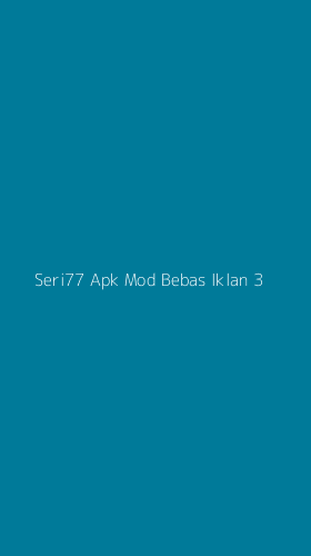Tampilan Antarmuka Aplikasi Seri77 Apk Mod Bebas Iklan - 3
