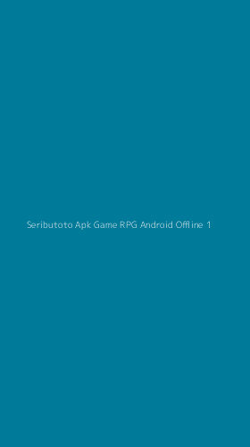 Tampilan Antarmuka Aplikasi Seributoto Apk Game Rpg Android Offline - 1