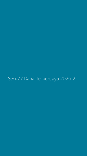 Tampilan Antarmuka Aplikasi Seru77 Dana Terpercaya 2026 - 2