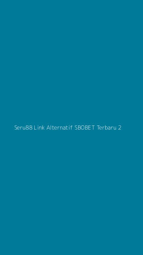 Tampilan Antarmuka Aplikasi Seru88 Link Alternatif Sbobet Terbaru - 2