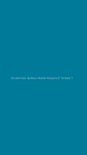 Tampilan Antarmuka Aplikasi Serubetslot Aplikasi Mobile Responsif Terbaik - 1
