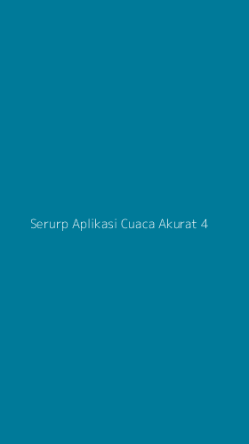 Tampilan Antarmuka Aplikasi Serurp Aplikasi Cuaca Akurat - 4