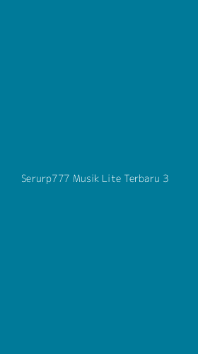 Tampilan Antarmuka Aplikasi Serurp777 Musik Lite Terbaru - 3