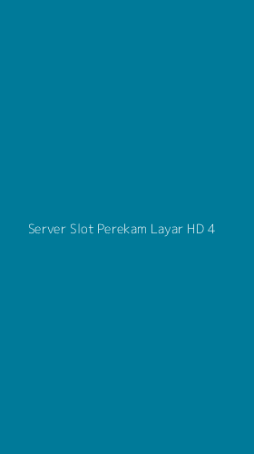 Tampilan Antarmuka Aplikasi Server Slot Perekam Layar Hd - 4