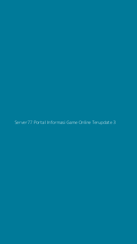 Tampilan Antarmuka Aplikasi Server77 Portal Informasi Game Online Terupdate - 3