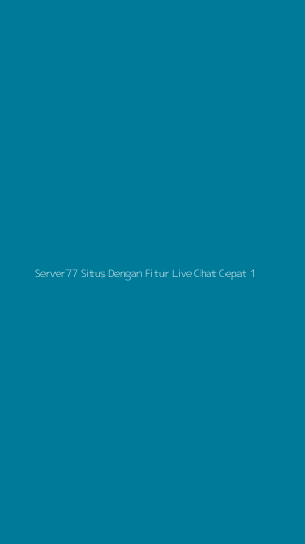 Tampilan Antarmuka Aplikasi Server77 Situs Dengan Fitur Live Chat Cepat - 1