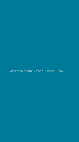 Tampilan Antarmuka Aplikasi Servercambodia Tutorial Server Linux - 2