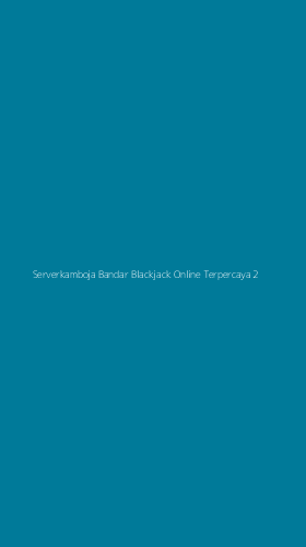 Tampilan Antarmuka Aplikasi Serverkamboja Bandar Blackjack Online Terpercaya - 2