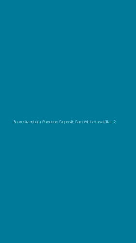 Tampilan Antarmuka Aplikasi Serverkamboja Panduan Deposit Dan Withdraw Kilat - 2