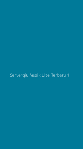 Tampilan Antarmuka Aplikasi Serverqiu Musik Lite Terbaru - 1