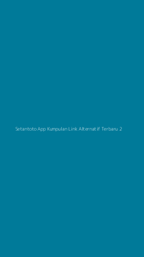 Tampilan Antarmuka Aplikasi Setantoto App Kumpulan Link Alternatif Terbaru - 2