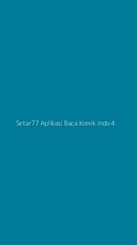 Tampilan Antarmuka Aplikasi Setar77 Aplikasi Baca Komik Indo - 4