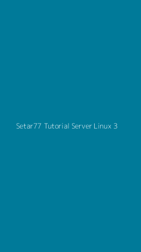 Tampilan Antarmuka Aplikasi Setar77 Tutorial Server Linux - 3