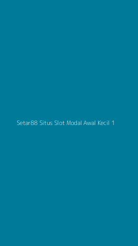 Tampilan Antarmuka Aplikasi Setar88 Situs Slot Modal Awal Kecil - 1