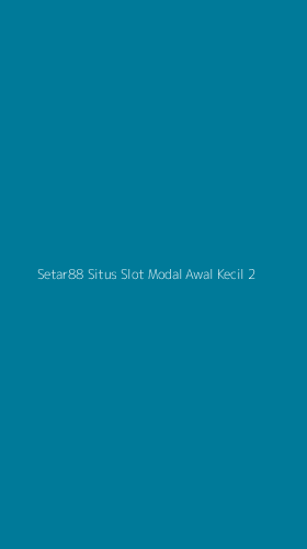 Tampilan Antarmuka Aplikasi Setar88 Situs Slot Modal Awal Kecil - 2