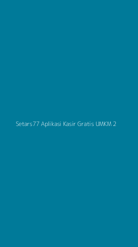 Tampilan Antarmuka Aplikasi Setars77 Aplikasi Kasir Gratis Umkm - 2