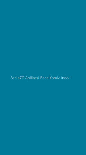 Tampilan Antarmuka Aplikasi Setia79 Aplikasi Baca Komik Indo - 1