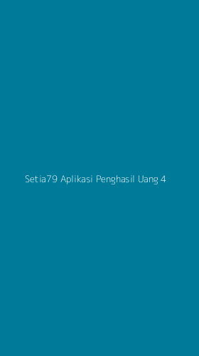 Tampilan Antarmuka Aplikasi Setia79 Aplikasi Penghasil Uang - 4