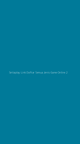 Tampilan Antarmuka Aplikasi Setiaplay Link Daftar Semua Jenis Game Online - 2