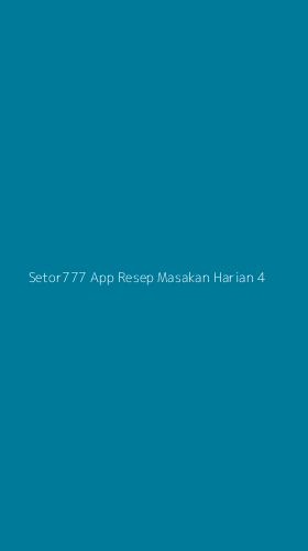 Tampilan Antarmuka Aplikasi Setor777 App Resep Masakan Harian - 4