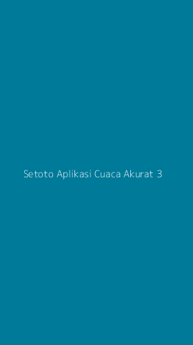 Tampilan Antarmuka Aplikasi Setoto Aplikasi Cuaca Akurat - 3