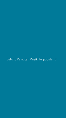 Tampilan Antarmuka Aplikasi Setoto Pemutar Musik Terpopuler - 2