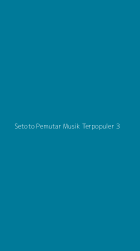Tampilan Antarmuka Aplikasi Setoto Pemutar Musik Terpopuler - 3