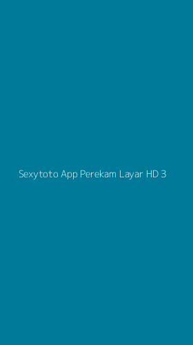 Tampilan Antarmuka Aplikasi Sexytoto App Perekam Layar Hd - 3