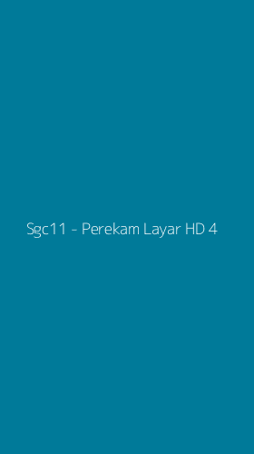 Tampilan Antarmuka Aplikasi Sgc11 - Perekam Layar HD - 4