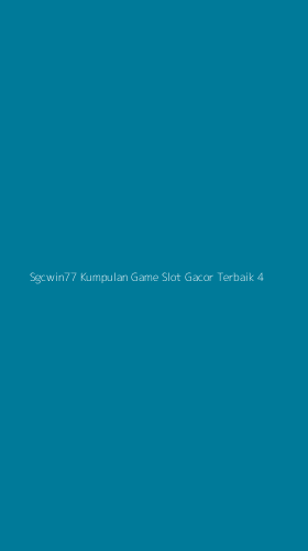Tampilan Antarmuka Aplikasi Sgcwin77 Kumpulan Game Slot Gacor Terbaik - 4
