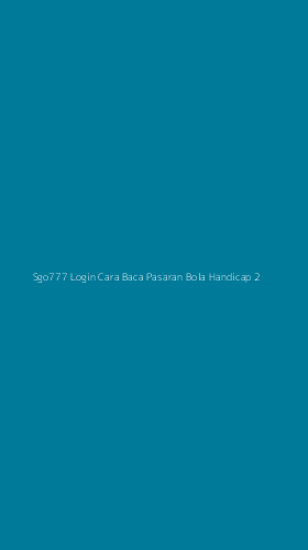 Tampilan Antarmuka Aplikasi Sgo777 Login Cara Baca Pasaran Bola Handicap - 2