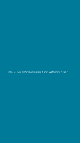 Tampilan Antarmuka Aplikasi Sgo777 Login Panduan Deposit Dan Withdraw Kilat - 4