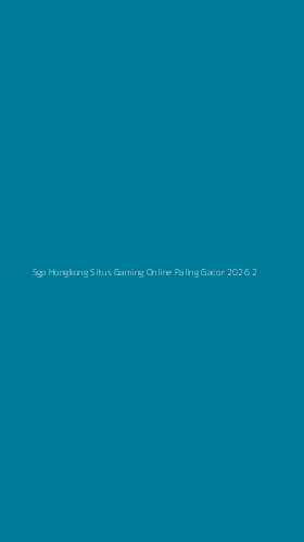 Tampilan Antarmuka Aplikasi Sgp Hongkong Situs Gaming Online Paling Gacor 2026 - 2
