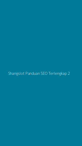 Tampilan Antarmuka Aplikasi Shangslot Panduan Seo Terlengkap - 2