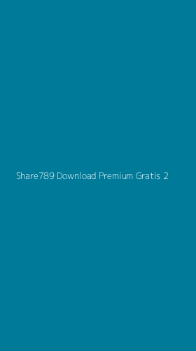 Tampilan Antarmuka Aplikasi Share789 Download Premium Gratis - 2