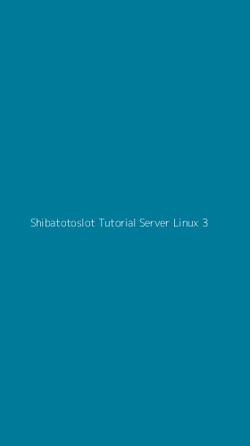 Tampilan Antarmuka Aplikasi Shibatotoslot Tutorial Server Linux - 3