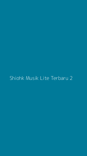 Tampilan Antarmuka Aplikasi Shiohk Musik Lite Terbaru - 2