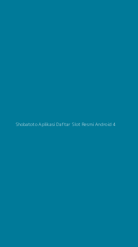 Tampilan Antarmuka Aplikasi Shobatoto Aplikasi Daftar Slot Resmi Android - 4