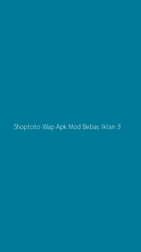 Tampilan Antarmuka Aplikasi Shoptoto Wap Apk Mod Bebas Iklan - 3