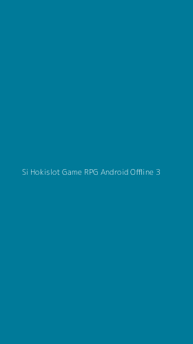 Tampilan Antarmuka Aplikasi Si Hokislot Game Rpg Android Offline - 3