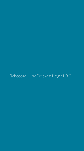 Tampilan Antarmuka Aplikasi Sicbotogel Link Perekam Layar Hd - 2