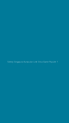 Tampilan Antarmuka Aplikasi Sidney Singapura Kumpulan Link Situs Game Populer - 1