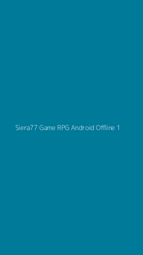 Tampilan Antarmuka Aplikasi Siera77 Game Rpg Android Offline - 1