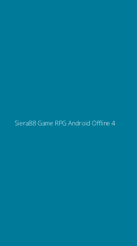 Tampilan Antarmuka Aplikasi Siera88 Game Rpg Android Offline - 4