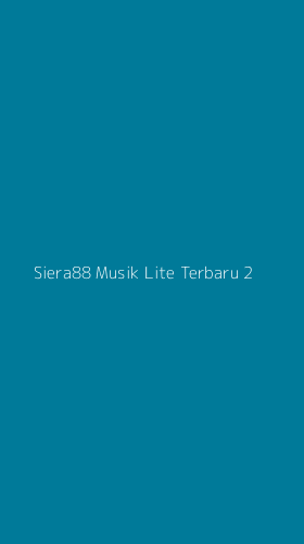 Tampilan Antarmuka Aplikasi Siera88 Musik Lite Terbaru - 2
