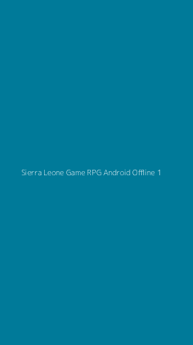 Tampilan Antarmuka Aplikasi Sierra Leone Game Rpg Android Offline - 1