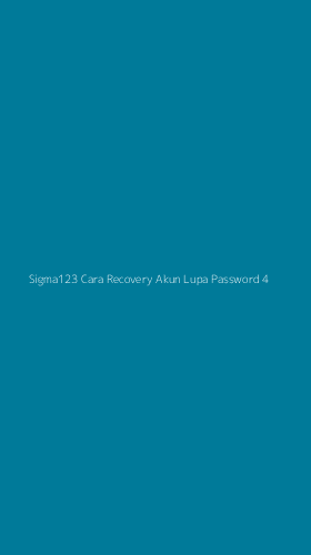 Tampilan Antarmuka Aplikasi Sigma123 Cara Recovery Akun Lupa Password - 4