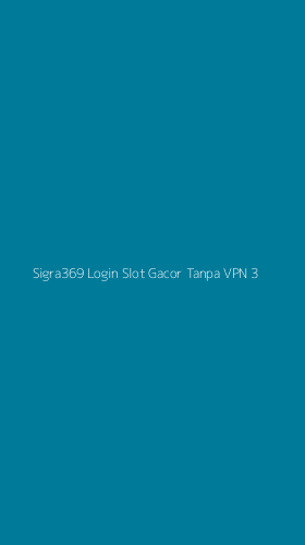 Tampilan Antarmuka Aplikasi Sigra369 Login Slot Gacor Tanpa Vpn - 3